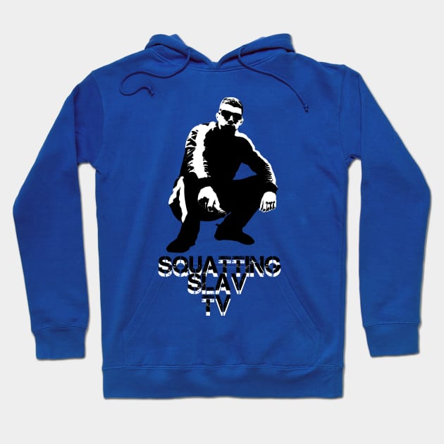 Squatting Slav TV Original Hoodie by SquattingSlavTV